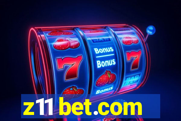 z11 bet.com